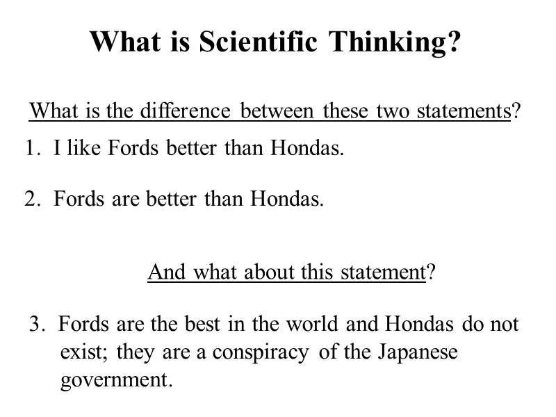 What is Scientific Thinking? What is the difference between these two statements? 1. 